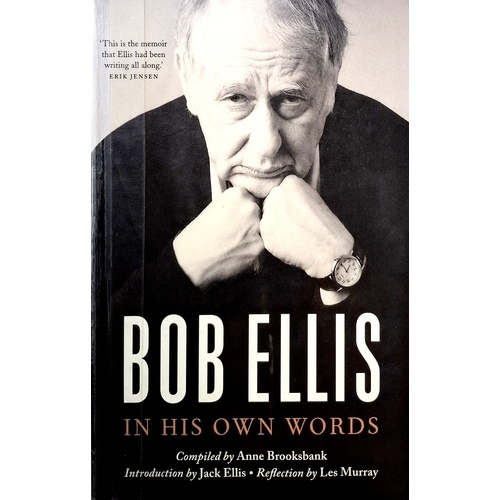 Bob Ellis. In His Own Words
