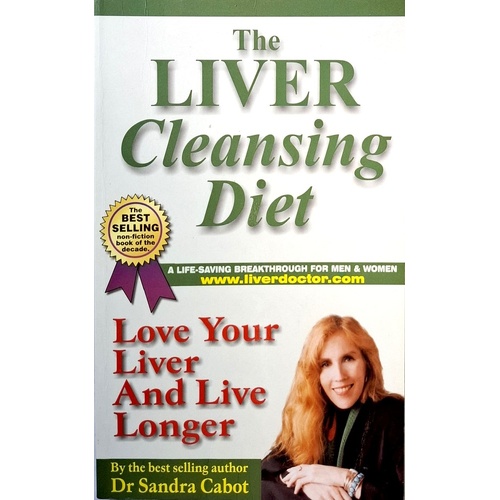 The Liver Cleansing Diet. Love Your Liver And Live Longer