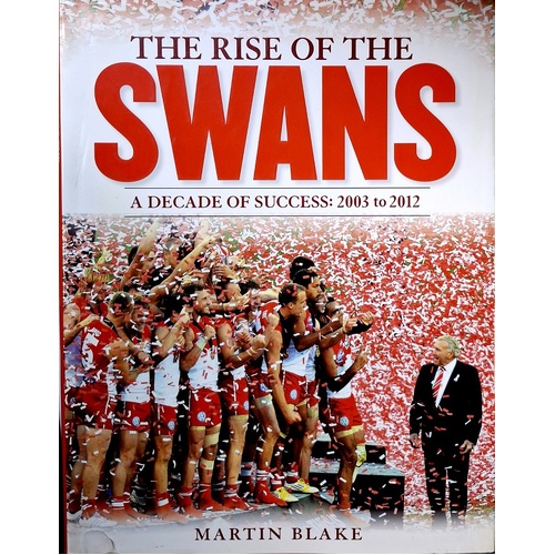 The Rise Of The Swans. A Decade Of Success. 2003 To 2012