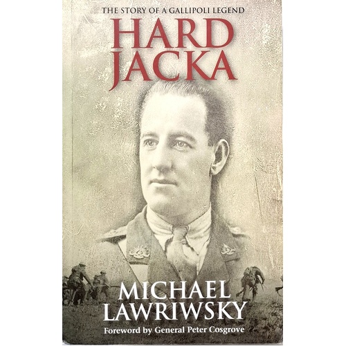 Hard Yacka. The Story Of A Gallipoli Legend