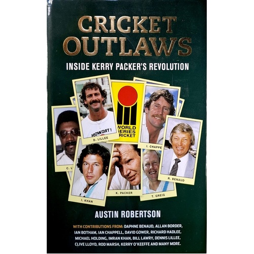 Cricket Outlaws. Inside Kerry Packer's World Series Revolution