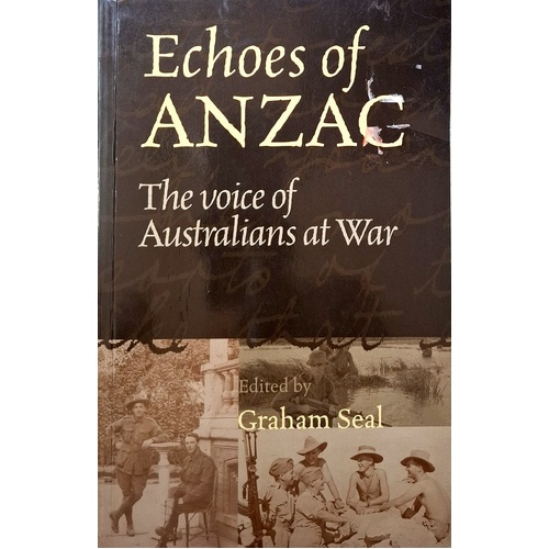 Echoes of Anzac. The Voice of Australians at War