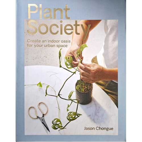 Plant Society. Create An Indoor Oasis For Your Urban Space