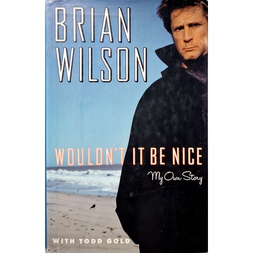 Wouldn't It Be Nice. My Own Story