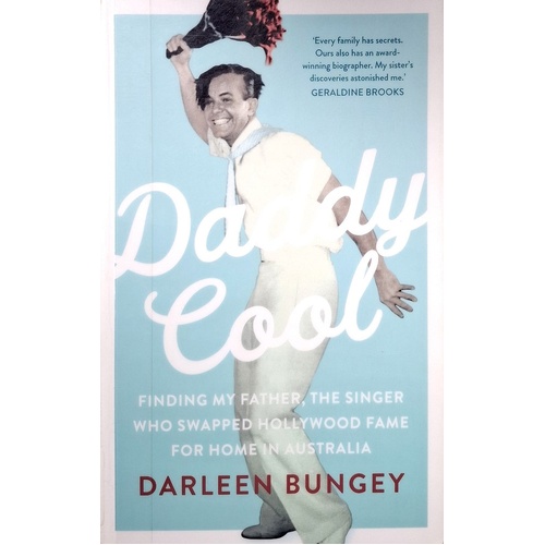 Daddy Cool. Finding My Father, The Singer Who Swapped Hollywood Fame For Home In Australia