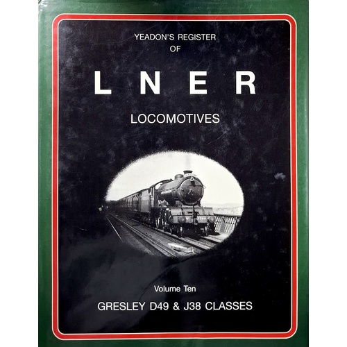 Gresley D49 And J38 Classes. (Volume 10)