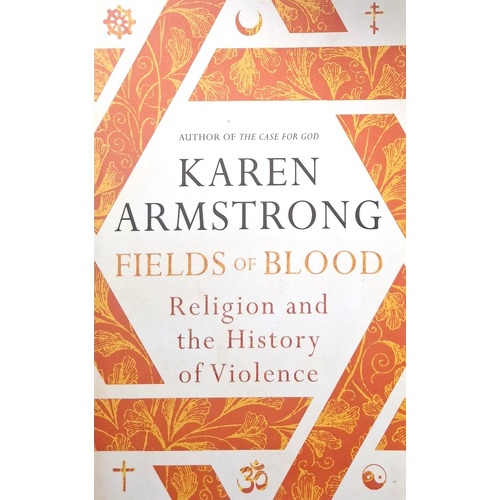 Fields Of Blood. Religion And The History Of Violence