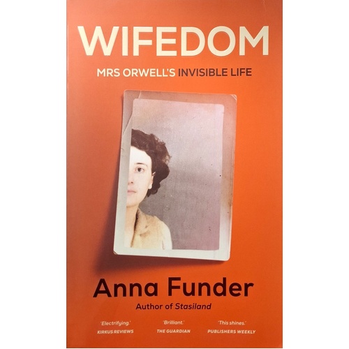 Wifedom. Mrs Orwell's Invisible Life