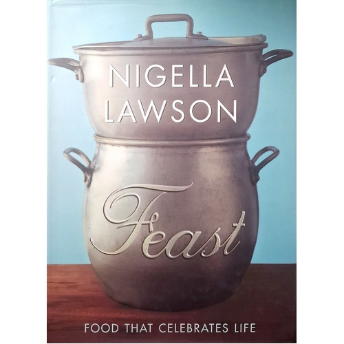 Feast. Food That Celebrates Life
