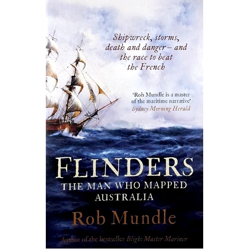 Flinders. The Man Who Mapped Australia