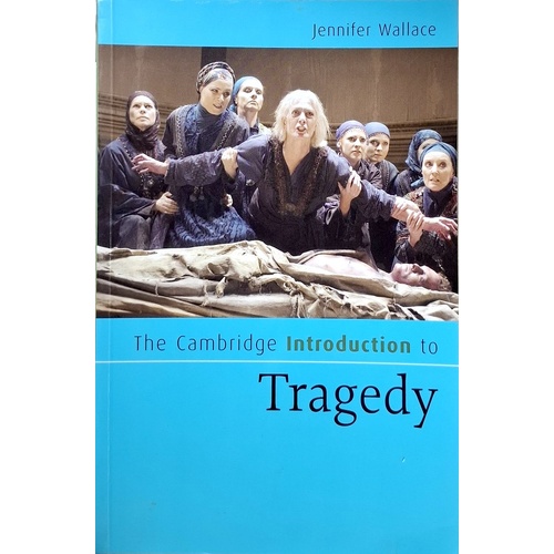 The Cambridge Introduction To Tragedy
