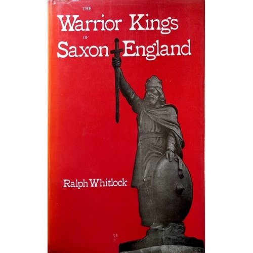 The Warrior Kings Of Saxon England