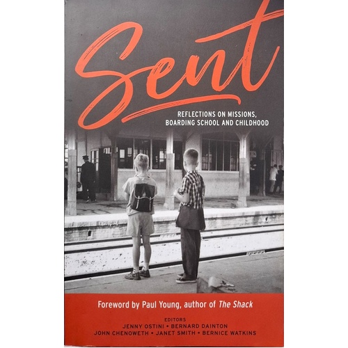 Sent. Reflections On Missions, Boarding School And Childhood