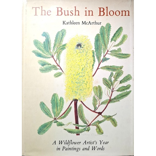 The Bush In Bloom. A Wildflower Artist's Year In Paintings And Words,