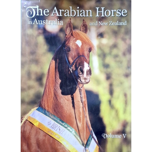 The Arabian Horse In Australia And New Zealand. Volume V