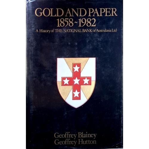 Gold And Paper 1858-1982. A History Of The National Bank Of Australasia Ltd
