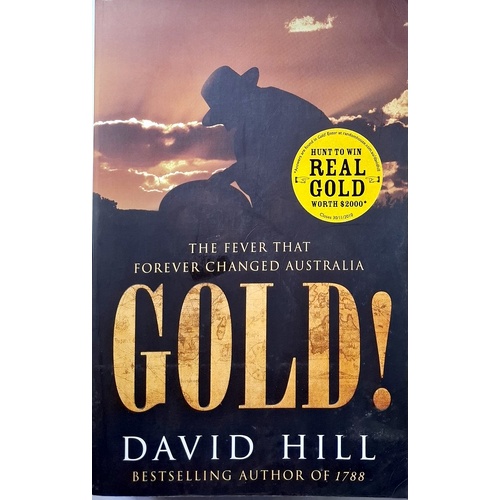 Gold. The Fever That Forever Changed Australia