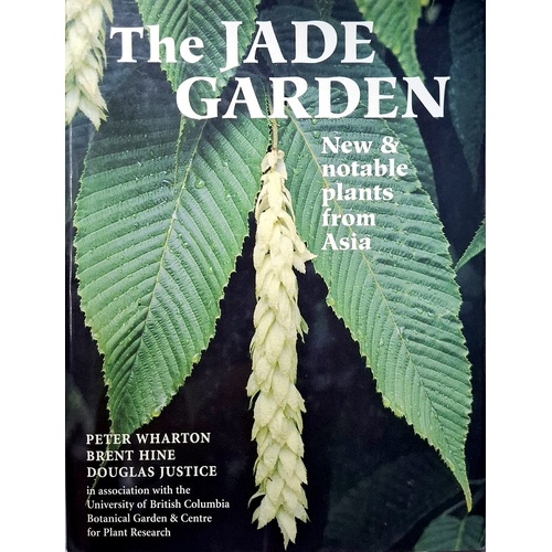 Jade Garden. New And Notable Plants From Asia