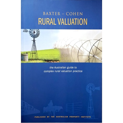 Rural Valuation. The Australian Guide To Complex Rural Valuation Practice