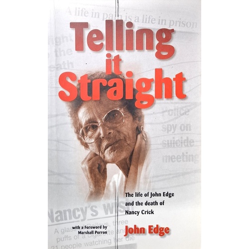 Telling It Straight. The Life Of John Edge And The Death Of Nancy Crick