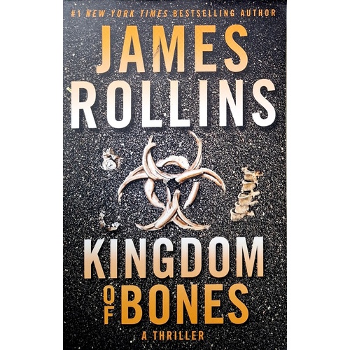 Kingdom Of Bones. A Thriller