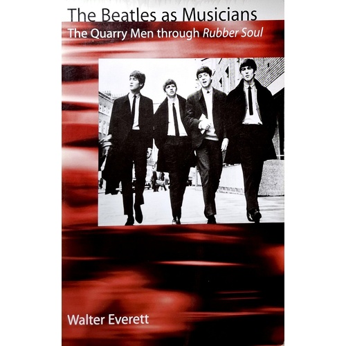 The Beatles As Musicians. The Quarry Men Through Rubber Soul