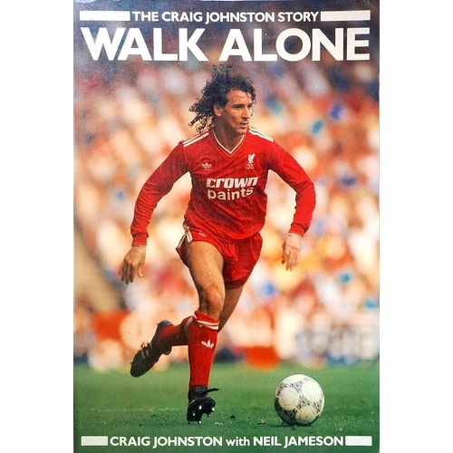 Walk Alone. The Craig Johnston Story