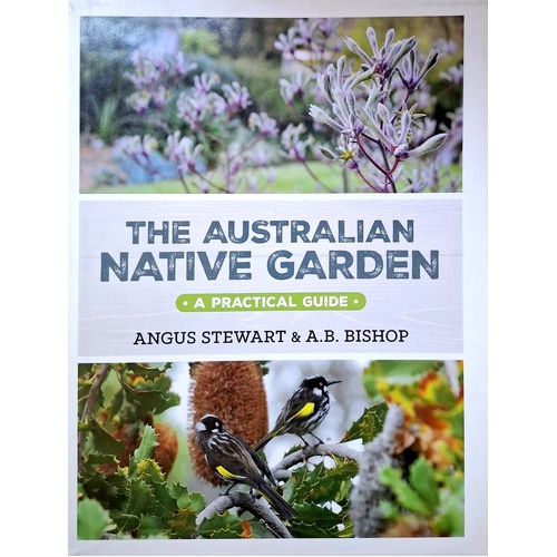 The Australian Native Garden. A Practical Guide
