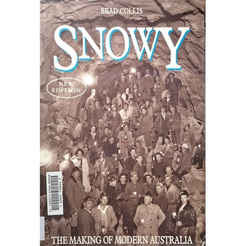 Snowy. The Making Of Modern Australia
