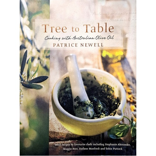 Tree To Table. Cooking With Australian Olive Oil