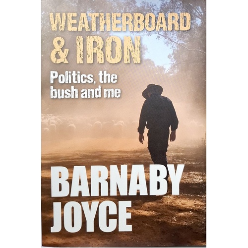 Weatherboard And Iron, Politics, The Bush And Me