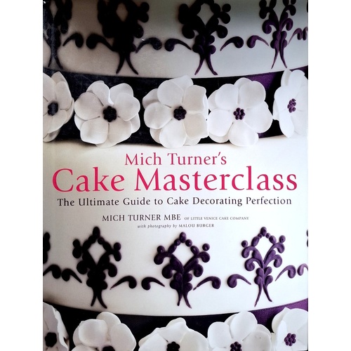 Cake Masterclass. The Ultimate Guide To Cake Decorating Perfection
