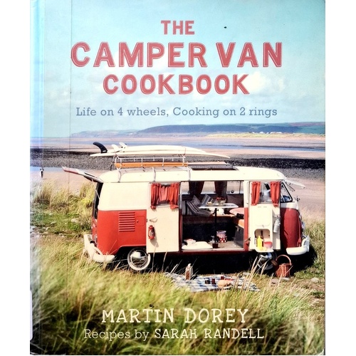 The Camper Van Cookbook. Life On 4 Wheels, Cooking On 2 Rings