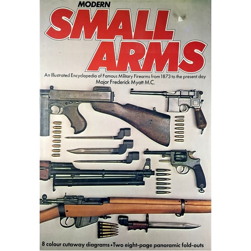 Modern Small Arms. An Illustrated Encyclopedia Of Famous Military Firearms From 1873 To The Present Day