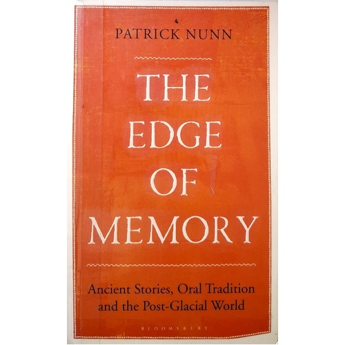 The Edge Of Memory. Ancient Stories, Oral Tradition, And The Post-Glacial World
