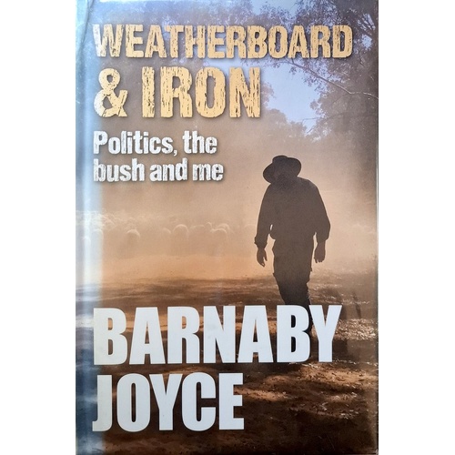 Weatherboard And Iron, Politics, The Bush And Me