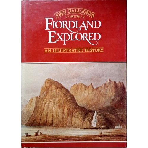 Fiordland Explored. An Illustrated History