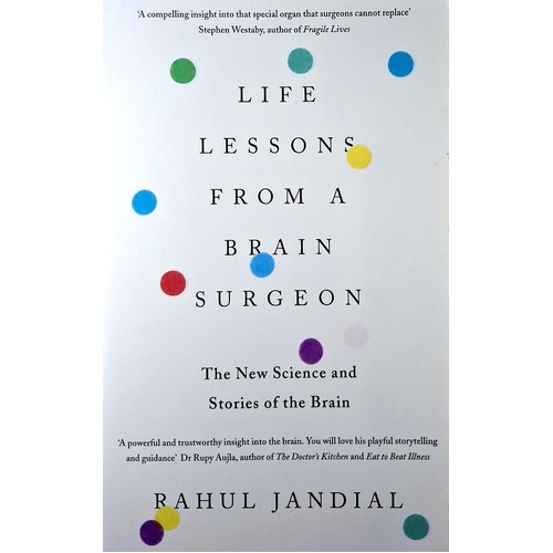Life Lessons From A Brain Surgeon. The New Science And Stories Of The Brain