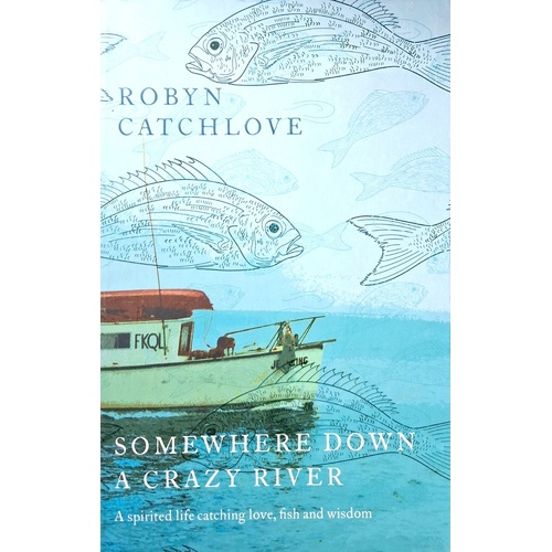 Somewhere Down A Crazy River