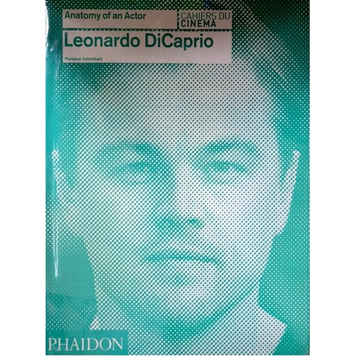 Leonardo DiCaprio. Anatomy Of An Actor