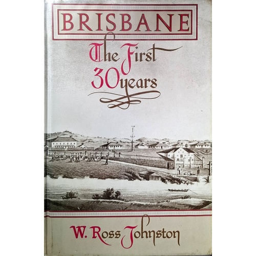 Brisbane. The First 30 Years