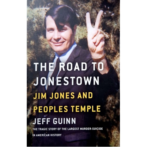 The Road To Jonestown. Jim Jones And Peoples Temple
