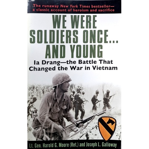 We Were Soldiers Once.and Young. Ia Drang - The Battle That Changed the War in Vietnam