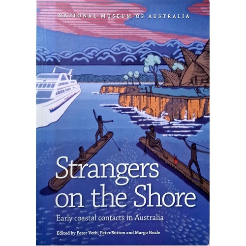 Strangers On The Shore. Early Coastal Contact In Australia