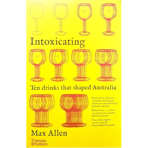 Intoxicating. Ten Drinks That Shaped Australia