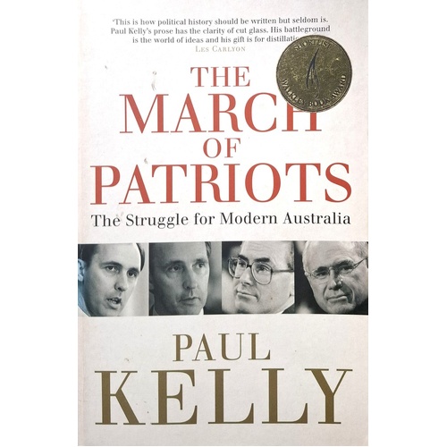 March Of Patriots. The Struggle For Modern Australia