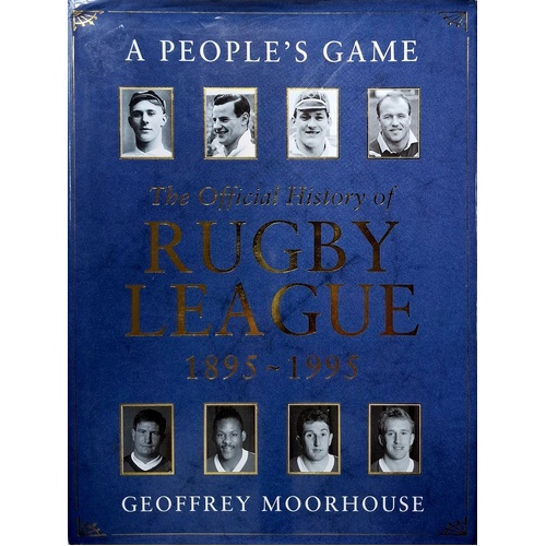 A People's Game. The Official History Of Rugby League 1895-1995