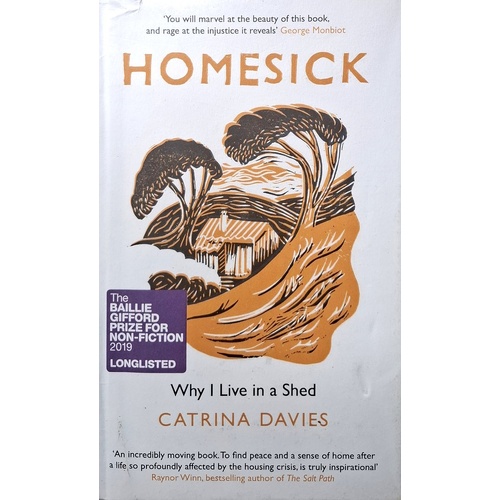 Homesick. Why I Live In A Shed