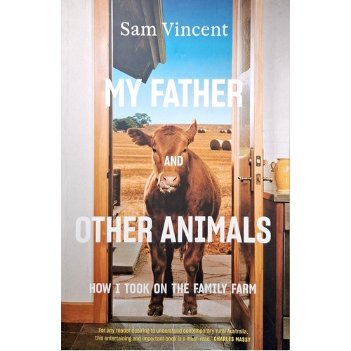 My Father and Other Animals. How I Took on the Family Farm