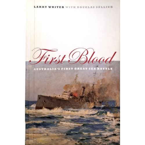 First Blood. Australia's First Great Sea Battle